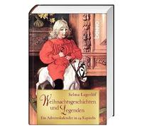Selma Lagerlöf Weihnachtsgeschichten und Legenden: Ein Adventskalend (Hardback)
