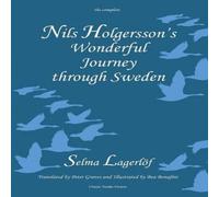 Selma Lagerlof Nils Holgersson's Wonderful Journey through Sweden, The Complete Selma Lagerlof Multicolor