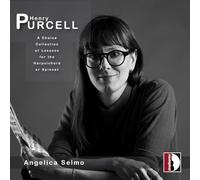 Selmo, Angelica - Purcell: a Choice Collection of Lessons for the Harpsichord Or Spinnet