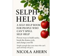Selph Help: A Self Help Book for People Who Can’t Spell Self Help
