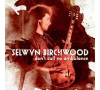 Selwyn Birchwood Don't Call No Ambulance (CD) Album (US IMPORT)