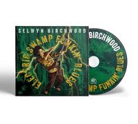 Selwyn Birchwood - Electric Swamp Funkin' Blues