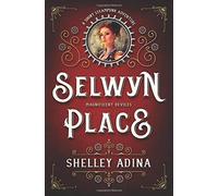 Selwyn Place: A short steampunk adventure (Magnificent Devices)