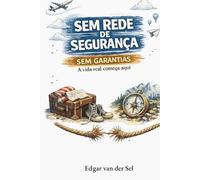 Sem rede de segurança Sem garantias: A vida rcal comega aqui