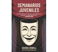 Semanarios Juveniles: Una crítica poderosa a la clase social, el entretenimiento, la propaganda y el condicionamiento social (Grapevine edition)