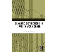 Semantic Distinctions in Spanish Word Order