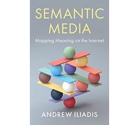 Semantic Media: Mapping Meaning on the Internet