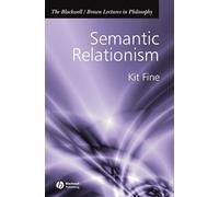 Semantic Relationism: 1 (The Blackwell / Brown Lectures in Philosophy)
