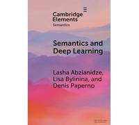 Semantics and Deep Learning (Elements in Semantics)