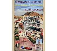 SEMBRANDO ABRAZOS - Crónicas de Ojinaga, la Perla del Desierto