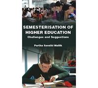 Semesterisation of Higher Education in India [Hardcover] [Jan 01, 2015] P.S. Mallick