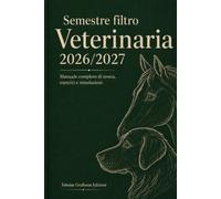 Semestre filtro Veterinaria 2026/2027: Manuale completo di teoria, esercizi e simulazioni