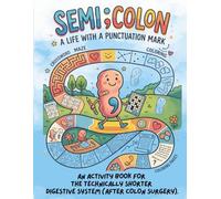 Semi Colon, A life with a punctuation mark: Ultimate Colon Surgery Recovery Activity Book: Funny & Engaging Puzzles, Games, and Coloring for ... Surgery Patients | Post-Op Get Well Gift