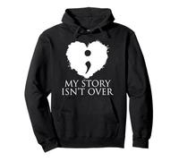 Semi Colon My Story Isn´t Over Semicolon Pullover Hoodie