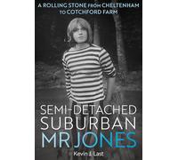 Semi-Detached Suburban Mr Jones: A Rolling Stone from Cheltenham to Cotchford Farm