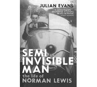 Semi-Invisible Man : The Life of Norman Lewis