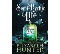 Semi-Psychic Life: A Paranormal Women's Fiction Novel: 2 (Glimmer Lake)