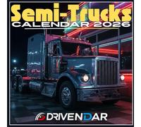 Semi Trucks Calendar 2026: Big Rig Monthly Planner with Iconic Trailer Scenes