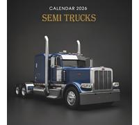 Semi Trucks Calendar 2026: Featuring Impressive Big Rigs and Long-Haul Legends Across Scenic Routes
