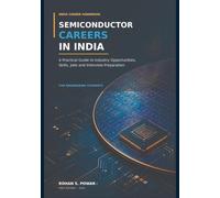 SEMICONDUCTOR CAREERS IN INDIA: A Practical Guide to Industry Opportunities, Skills, Jobs and Interview Preparation