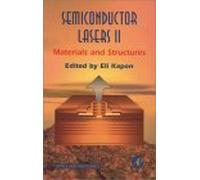 Semiconductor Lasers II: Materials and Structures: 002 (Optics and Photonics)