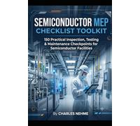 Semiconductor MEP Checklist Toolkit: 150 Practical Inspection, Testing & Maintenance Checkpoints for Semiconductor Facilities