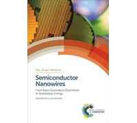 Semiconductor Nanowires: From Next-Generation Electronics to Sustainable Energy: Volume 11 (Smart Materials Series)