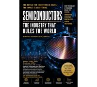 SEMICONDUCTORS: THE INDUSTRY THAT RULES THE WORLD: Strategic Guide to Semiconductor Stocks