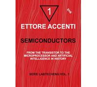 SEMICONDUTORS: FROM THE TRANSISTOR TO THE MICROPROCESSOR AND ARTIFICIAL INTELLIGENCE IN HISTORY (LabTechEng)
