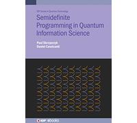 Semidefinite Programming in Quantum Information Science (IOP Series in Quantum Technology)