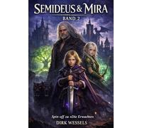 Semideus und Mira - Band 2: Das Flüstern der Schwingen: Spinn-off zu die Erwachte