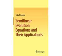 Semilinear Evolution Equations and Their Applications