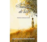 SEMILLAS DE LUZ: PARÁBOLAS CONTADAS POR UN NIÑO (Cuadernillos "Urantia")