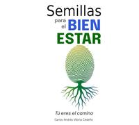 Semillas para el Bien Estar: Tú eres el camino