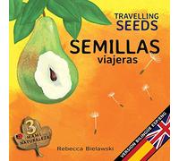Semillas viajeras - Travelling Seeds: Version bilingüe Español/Inglés: 3 (La Serie Bilingue Mami Naturaleza)