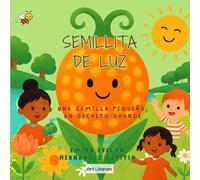 SEMILLITA DE LUZ: Una semilla pequeña, un secreto grande