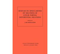 Seminar on Singularities of Solutions of Linear Partial Differential Equations. (AM-91) (Monographs in Population Biology) (Annals of Mathematics Studies, 91)