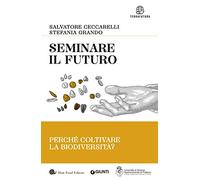 Seminare il futuro: Perché coltivare la biodiversità? (Terrafutura)