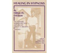 Seminars, Workshops and Lectures of Milton H. Erickson: Healing in Hypnosis v. 1 by Milton H. Erickson (1992-12-30)