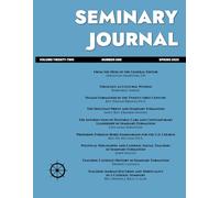 Seminary Journal: Volume 22 Number One Spring 2025
