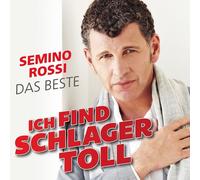 SEMINO ROSSI - ICH FIND SCHLAGER TOLL-DAS BESTE CD NEW