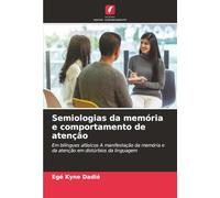 Semiologias da memória e comportamento de atenção: Em bilíngues afásicos A manifestação da memória e da atenção em distúrbios da linguagem