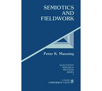 Semiotics and Fieldwork: 7 (Qualitative Research Methods)