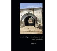 Semiotics of Rape: Sexual Subjectivity and Violation in Rural India