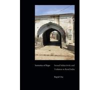 Semiotics of Rape : Sexual Subjectivity and Violation in Rural India