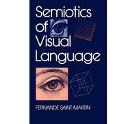 Semiotics of Visual Language (Advances in Semiotics)