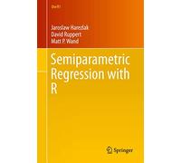 Semiparametric Regression with R (Use R!)
