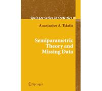 Semiparametric Theory and Missing Data (Springer Series in Statistics)