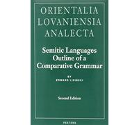Semitic Languages: Outline of a Comparative Grammar: 80 (Orientalia Lovaniensia Analecta)