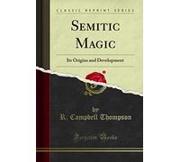 Semitic Magic Its Origins and Development (Classic Reprint)